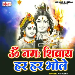 Om Namah Shivay Har Har Bhole